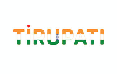 I Love Tirupati, Typographic Design of I Love Tirupati on a white background, Flag Typography of Tirupati with heart, Vector design of I Love Tirupati