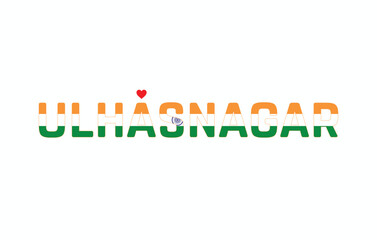 I Love Ulhasnagar, Typographic Design of I Love Ulhasnagar on a white background, Flag Typography of Ulhasnagar with heart, Vector design of I Love Ulhasnagar