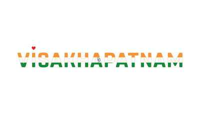 I Love Visakhapatnam, Typographic Design of I Love Visakhapatnam on a white background, Flag Typography of Visakhapatnam with heart, Vector design of I Love Visakhapatnam