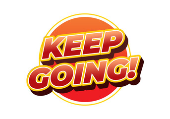 A vibrant graphic featuring the motivational phrase KEEP GOING! in bold, stylized typograp