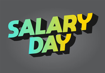 A vibrant graphic design featuring the words SALARY DAY in bold, colorful typography with 