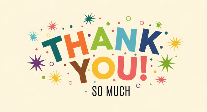 Colorful thank you message with stars and dots on a light background saying so much at the bottom