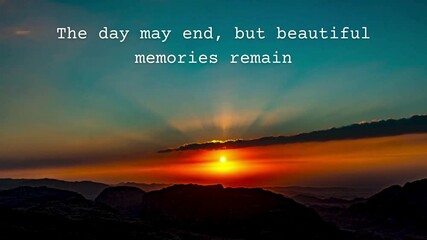 The day may end, but beautiful memories remain, Golden Sunset Over Mountains with Inspirational Quote: Beautiful Memories Remain at Day's End