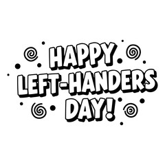 Obraz premium Happy Left-Handers Day graphic design with no people or demographic details. Bold, stylized text with a comic book aesthetic on a plain white background.