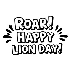 Obraz premium Roar! Happy Lion Day graphic design for promotional use.