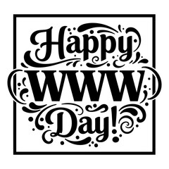 Obraz premium Happy WWW Day graphic design in a decorative, ornate style. Black text on a white background with decorative flourishes and dots.