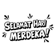 Selamat Hari Merdeka! graphic design in a celebratory style. Bold, stylized typography with special effects on a white background. Graphic design professional for national holiday.