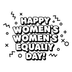 Naklejka premium Happy Women's Equality Day graphic design in a bold, modern font with playful graphic elements. Simple, impactful message for a global celebration.