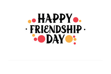 Happy Friendship Day: A heartwarming illustration celebrating friendship, featuring a festive typography and a simple yet expressive design.