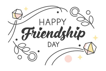 Happy Friendship Day: A heart-warming, minimalist design that exudes joy. The central message, “Happy Friendship Day,” is complemented by elegant swirls, floral touches, and geometric details.