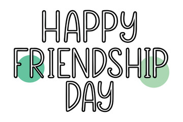 Happy Friendship Day Greeting: A cheerful greeting card design proclaiming 