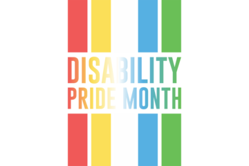 July is Disability Pride Month. Vector design .	