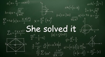 A chalkboard displays complex mathematical equations, with the phrase "She solved it" in the center.