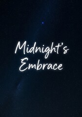 Midnight's Embrace - Starry night sky with the words "Midnight's Embrace" in elegant script. Perfect for backgrounds, phone wallpapers, or inspirational designs