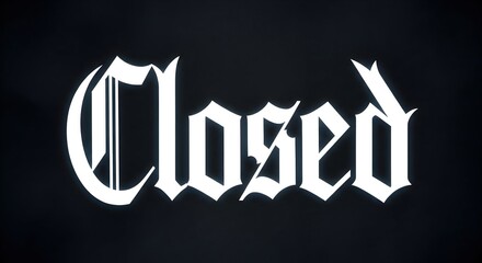 The word Closed in a white gothic font on a dark background. Store status or business hours concept. Web icon.