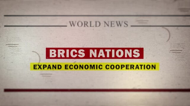 BRICS Nations Expand Economic Cooperation newspaper-style headline titles