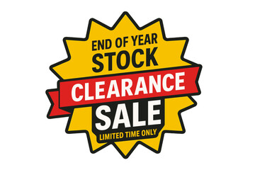 End of year stock clearance sale banner. Limited time only special offer sticker for retail. Promotional discount label for web and print. Advertising badge for shopping.