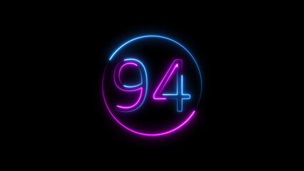 Neon number ninety four illuminated in a circle on black background