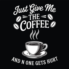 Bold black-and-white coffee design with humorous warning about morning caffeine needs. Vector illustration design