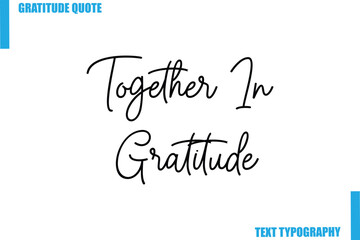Together In Gratitude Modern Typography Text For Special Offer Signs