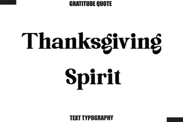Thanksgiving SpiritThanksgiving Slogan Typography Lettering