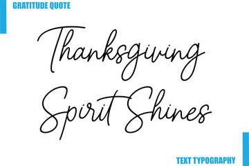 Thanksgiving Spirit Shines Modern Typography Text For Special Offer Signs