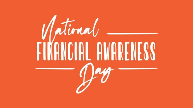 National Financial Awareness Day Text Animation. Suitable for social media posts, educational presentations, blog articles, and financial literacy campaigns.