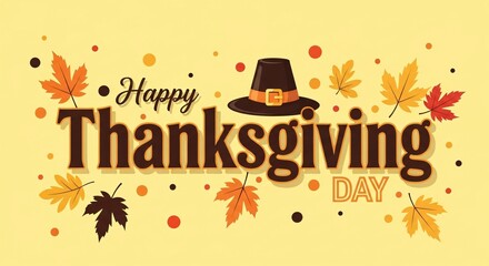 Happy Thanksgiving! Festive Autumn Design with Leaves and Pilgrim Hat