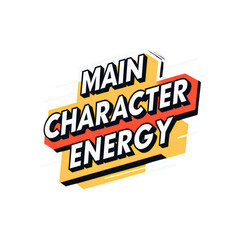 Main character energy type of graphic 