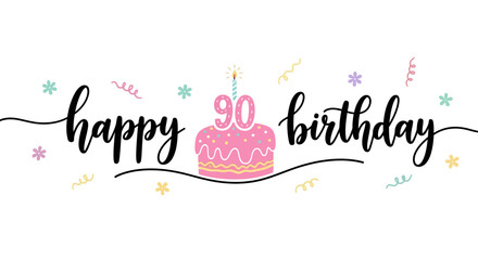 Happy 90th Birthday Cake Illustration: Pink frosted cake with "90" candle, script lettering, confetti, flowers.