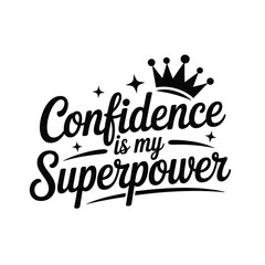 Fototapeta premium Confidence is My Superpower