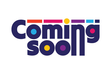 Coming soon colorful typography banner design. Announcement template, sticker, label, tag. New arrival poster. Brand promotion.