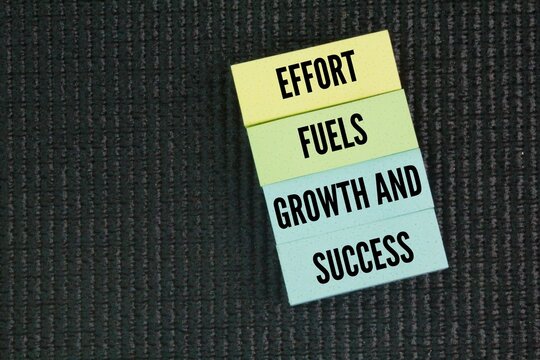 Inspirational and motivational words or quotes Effort fuels growth and success.