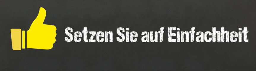 Setzen Sie auf Einfachheit	
