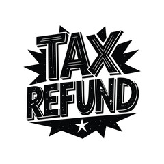 A Bold and Graphic Tax Refund Advertisement Ready for the Season