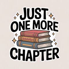 "Just One More Chapter" Typography Sticker with Stack of Books