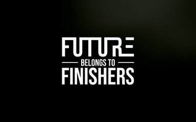 Motivational quote design featuring bold white typography stating the importance of completing...