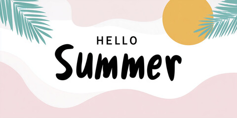 Colorful summer-themed illustration featuring tropical leaves, a sun, and playful typography saying "Hello Summer" against a soft pastel background, evoking a cheerful seasonal vibe