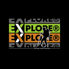 Explorer, expand horizon, abstract typography motivational quotes modern design slogan. Vector illustration graphics print t shirt, apparel, background, poster, banner, postcard or social media 