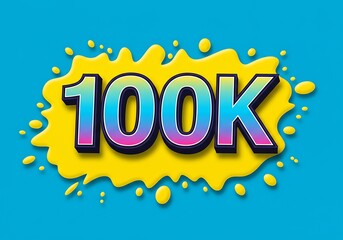 100k achievement with colorful paint splash
