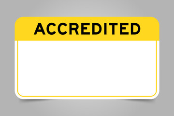 Label banner that have yellow headline with word accredited and white copy space, on gray background