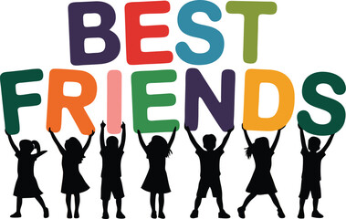 Silhouette of Children Holding Colorful Letters Forming the Phrase Best Friends on White