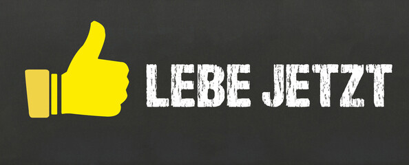Lebe jetzt	
