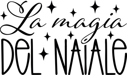 "La Magia Del Natale" quote in Italian, translated Christmas Magic. Christmas vector lettering. © SvgOcean