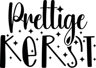 "Prettige Kerst" quote in Dutch, translated Merry Christmas. Christmas vector lettering.