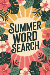 Tropical leaves and hibiscus flowers border a sunray gradient background, with modern stylish text reading “Summer Word Search” in a clean vibrant design for seasonal appeal.