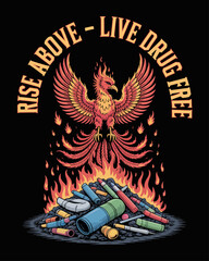 Obraz premium Phoenix rises from burning drug pile. Caption: “Rise Above – Live Drug Free” in fiery letters on black background.