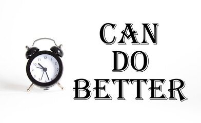 Can Do better symbol. Beautiful white background with alarm clock. Business and Can Do better...