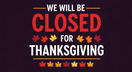 Thanksgiving Holiday Closure Announcement Graphic Closed for Thanksgiving