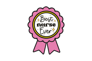 Best Nurse Ever – Pink Award Ribbon Badge Quote Design
